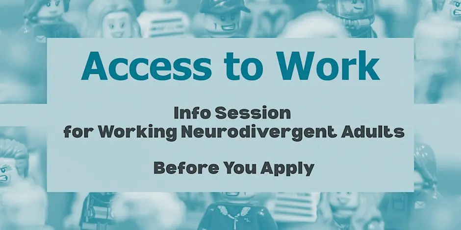 Title slide for Access to Work info session for neurodivergent adults, featuring teal text on blurred background with robot figures.